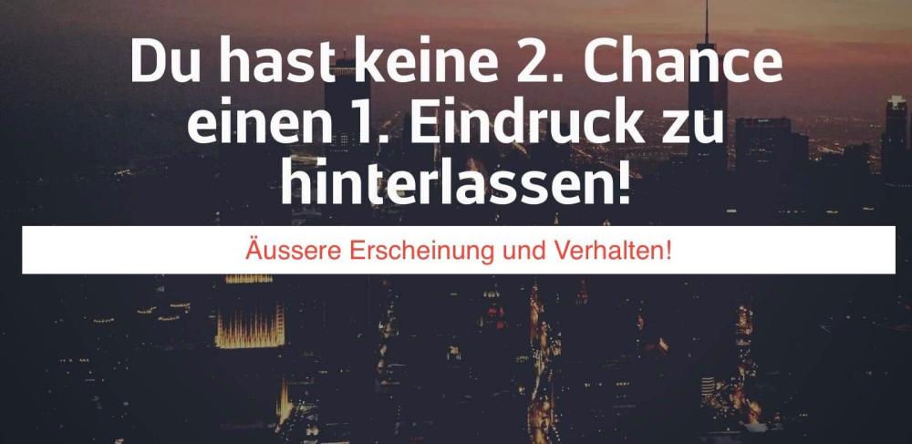 du-hast-keine-2-chance-einen-1-eindruck-zu-hinterlassen.thumb.jpeg.6f1ae005a473dd64fe0a35f81c2caba6.jpeg